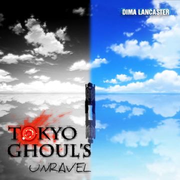 Unravel Tokyo Ghoul