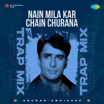 Nain Mila Kar Chain Churana - Trap Mix-cover