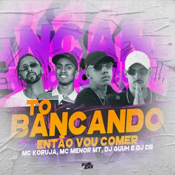 To Bancando Então Vou Comer-cover