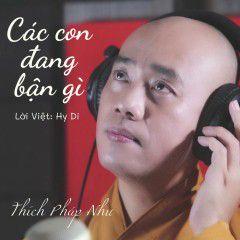 Các Con Đang Bận Gì-cover