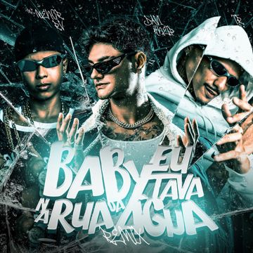 Baby Eu Tava na Rua da Água (REMIX)-cover
