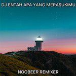 DJ ENTAH APA YANG MERASUKIMU