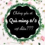 Chồng yêu ơi giậy chưa, quà mùng 8/3 vợ đâu?