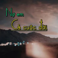 Nợ Em Cả Cuộc Đời-cover