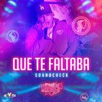 Que Te Faltaba(soundcheck)-cover