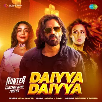 Daiyya Daiyya (From "Hunter Tootega Nahi Todega")