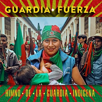Himno de la Guardia Indígena - Guardia Fuerza (feat. Ali Aka Mind, Andrea Echeverri, Chane Meza, Carlos Arturo Villamarin, Derly Eliced Musse Pasu, Eulalia Yaga-cover