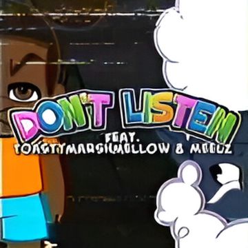 Don't Listen (feat. Toastymarshmellow & Meelz)-cover
