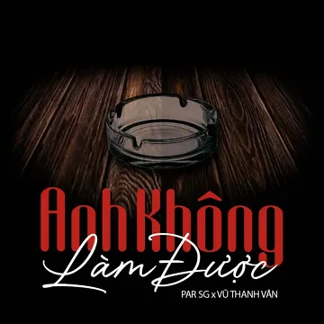 Anh Không Làm Được-cover