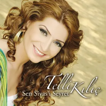 Sen Sivası Seyret Yar Bende Seni