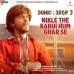 Nikle The Kabhi Hum Ghar Se (From &quot;Dunki&quot;)-cover