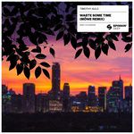 Waste Some Time(MÖWE Remix)(Remix)