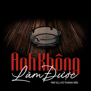 Anh Không Làm Được-cover