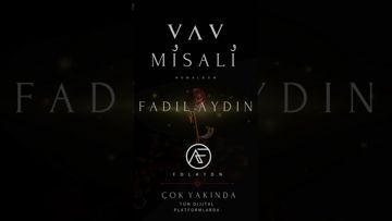 VAV MİSALİ FADIL AYDIN