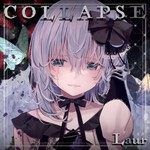 Collapse(feat. 藍月なくる)-cover