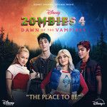 The Place To Be(From "ZOMBIES 4: Dawn of the Vampires"/Soundtrack Version)