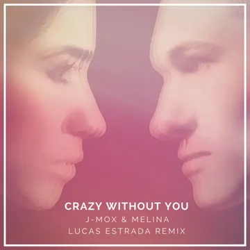 Crazy Without You (Lucas Estrada Remix)-cover