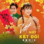 Tết Này Kết Đôi (Tết Này Có Nhau 2)(Remix)