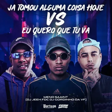 Já Tomou Alguma Coisa Hoje Vs Eu Quero Que Tu Vá-cover