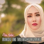 Rindu Ini Menghukumku(Elsa Bebo - Rindu Ini Menghukumku Explicit)