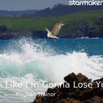 Like I'm Gonna Lose You-cover
