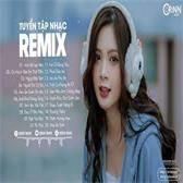 LK Nhạc Trẻ Remix 2022 nghe