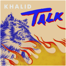 Talk - Khalid