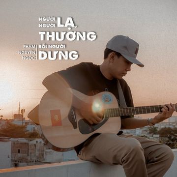 Người Lạ, Người Thương Rồi Người Dưng-cover