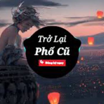 Trở Lại Phố Cũ Remix-cover