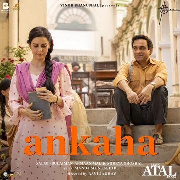 Ankaha - From "Main Atal Hoon"-cover