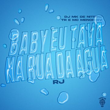 Baby Eu Tava Na Rua Da Água-cover