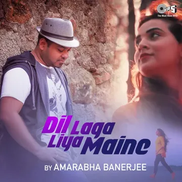 Dil Laga Liya Maine Cover By Amarabha Banerjee-cover