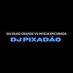 Sai Olho Grande Vs Inveja Encubada-cover
