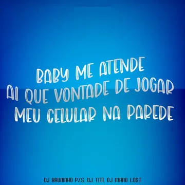 Baby Me Atende Ai Que Vontade de Jogar Meu Celular Na Parede-cover