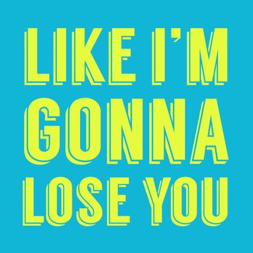 Like I'm Gonna Lose You-cover