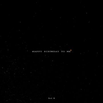 Happy Birthday To Me