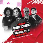 Não Me Abandona Não, Não Solta a Minha Mão-cover
