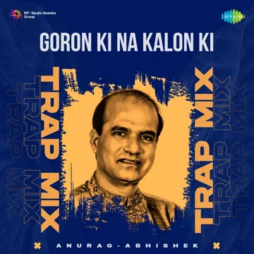 Goron Ki Na Kalon Ki - Trap Mix-cover