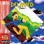 Delayed
