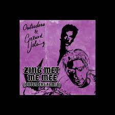 Zing Met Me Mee (Outsiders Remix)