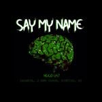 Say my name(feat. Lanzeta, Sintido & King Lheanard)