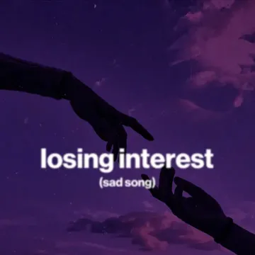 losing interest (sad song)-cover