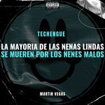 La Mayoria de las Nenas Lindas Se Mueren por los Nenes Malos   Techengue-cover