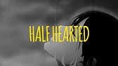 Half Hearted