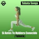 Si Antes Te Hubiera Conocido (Tabata)-cover