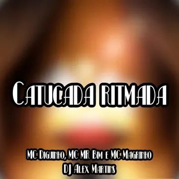 Catucada Ritmada (feat. Mc Diguinho, Mc Mr. Bim & Mc Magrinho)-cover
