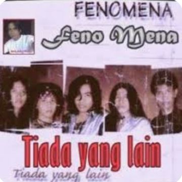 TIADA YANG LAIN,FENOMENA