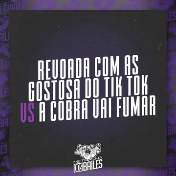 Revoada Com as Gostosa do Tik Tok Vs a Cobra Vai Fumar-cover