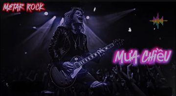 MƯA CHIỀU - METAR ROCK