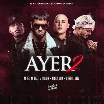 Ayer 2 (feat. Dj Nelson, J Balvin, Nicky Jam, Cosculluela)-cover